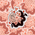 Would You Still Love Me - Die-Cut Gloss Vinyl Sticker