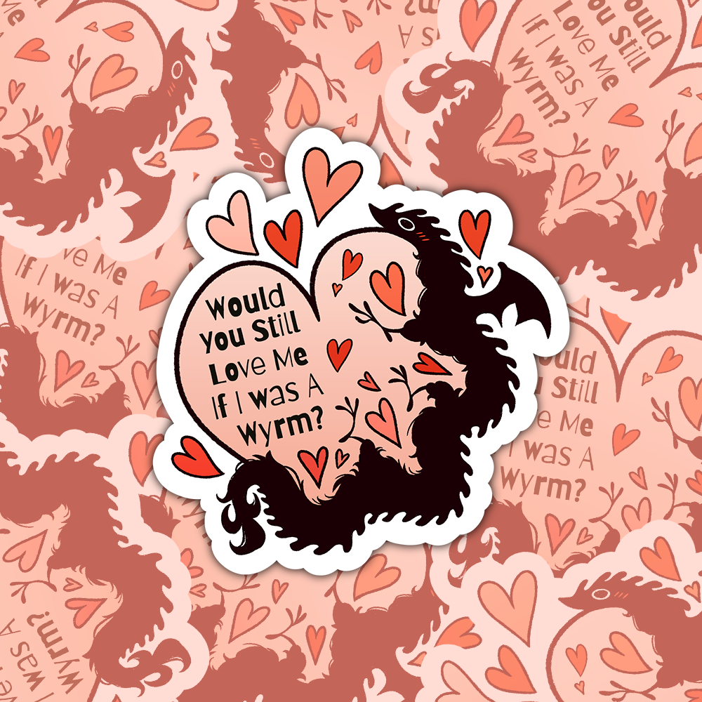 Would You Still Love Me - Die-Cut Gloss Vinyl Sticker